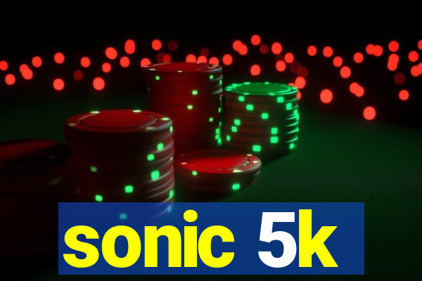 sonic 5k